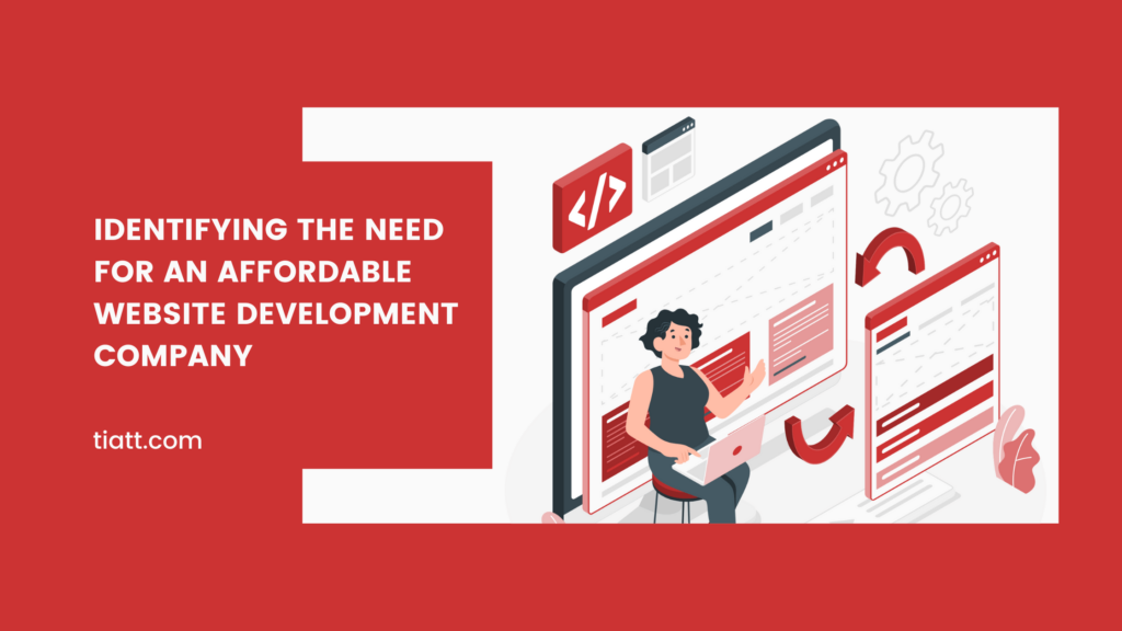 Identifying the Need for an Affordable Website Development Company