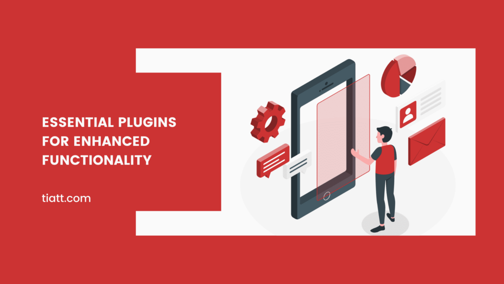 Essential Plugins for Enhanced Functionality