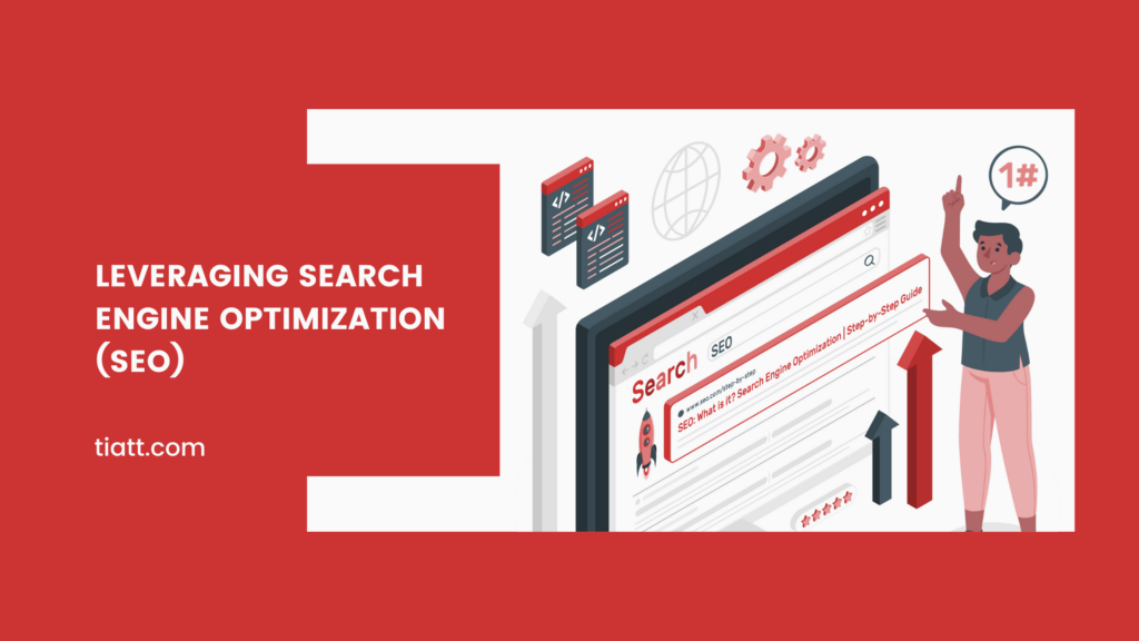Leveraging Search Engine Optimization (SEO)