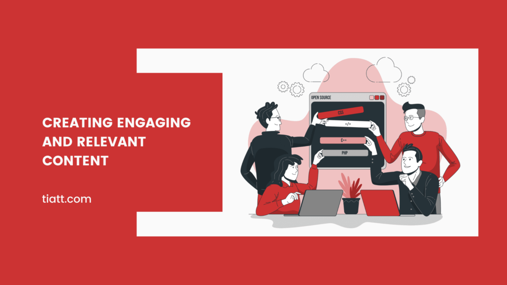 Creating Engaging and Relevant Content