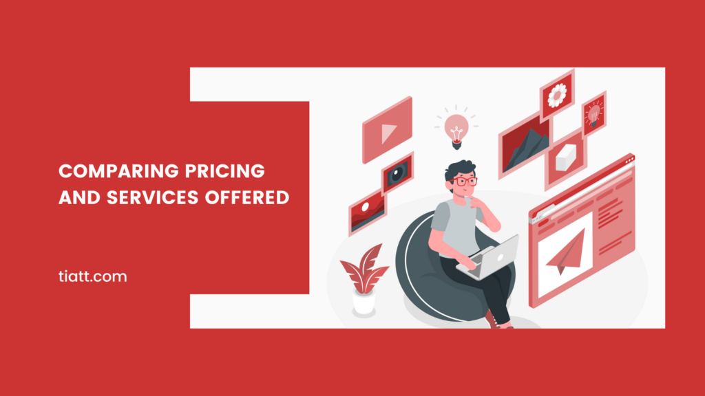Comparing Pricing and Services Offered