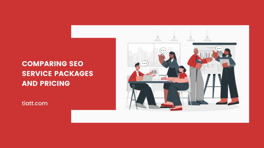 Comparing SEO Service Packages and Pricing